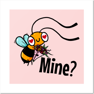 Bee Mine? Posters and Art